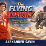 The Flying Elephant Memoirs of an Olympic Champion Kindle Edition Alexander Savin